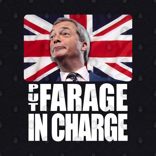 Put Farage In Charge Brexit by CultTees